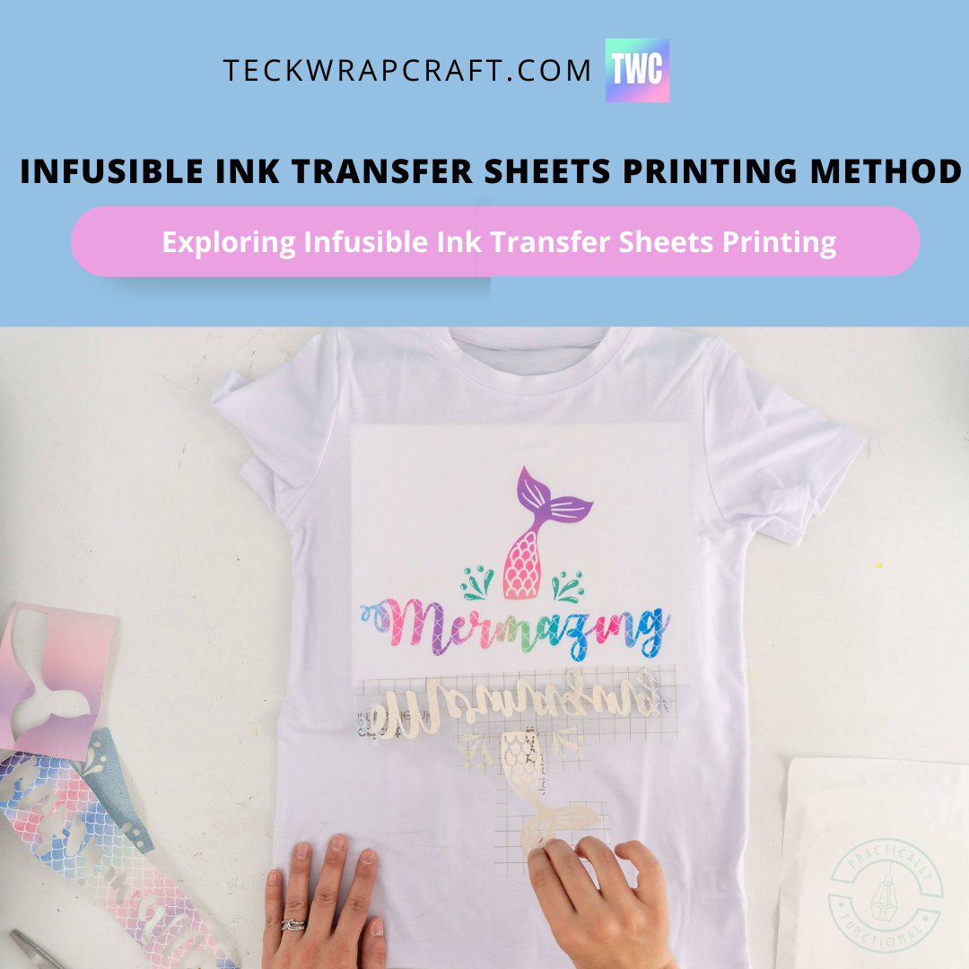 What Is Infusible Ink Transfer Sheets Printing Method?– TeckwrapCraft