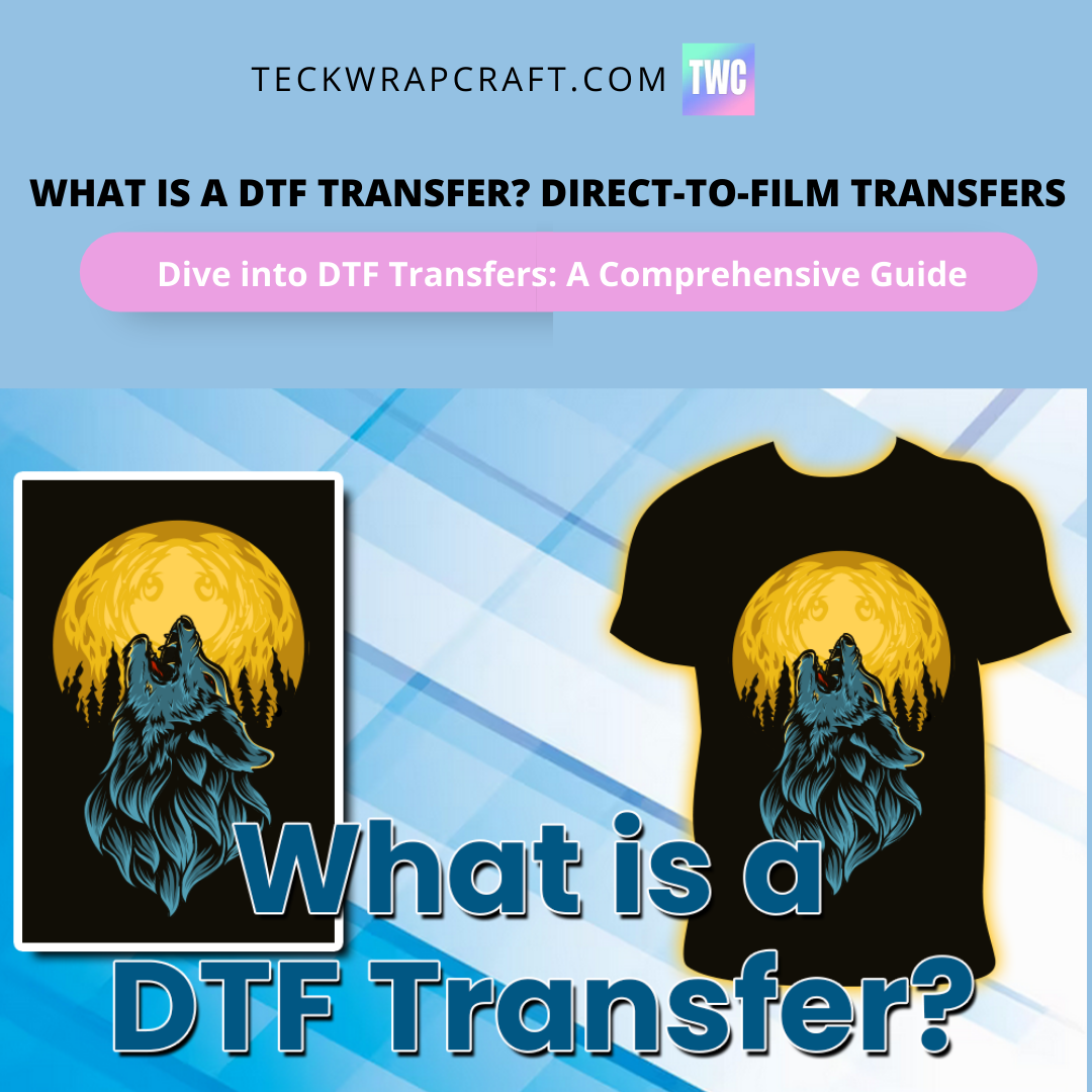 What Is a DTF Transfer? Direct-to-Film Transfers– TeckwrapCraft