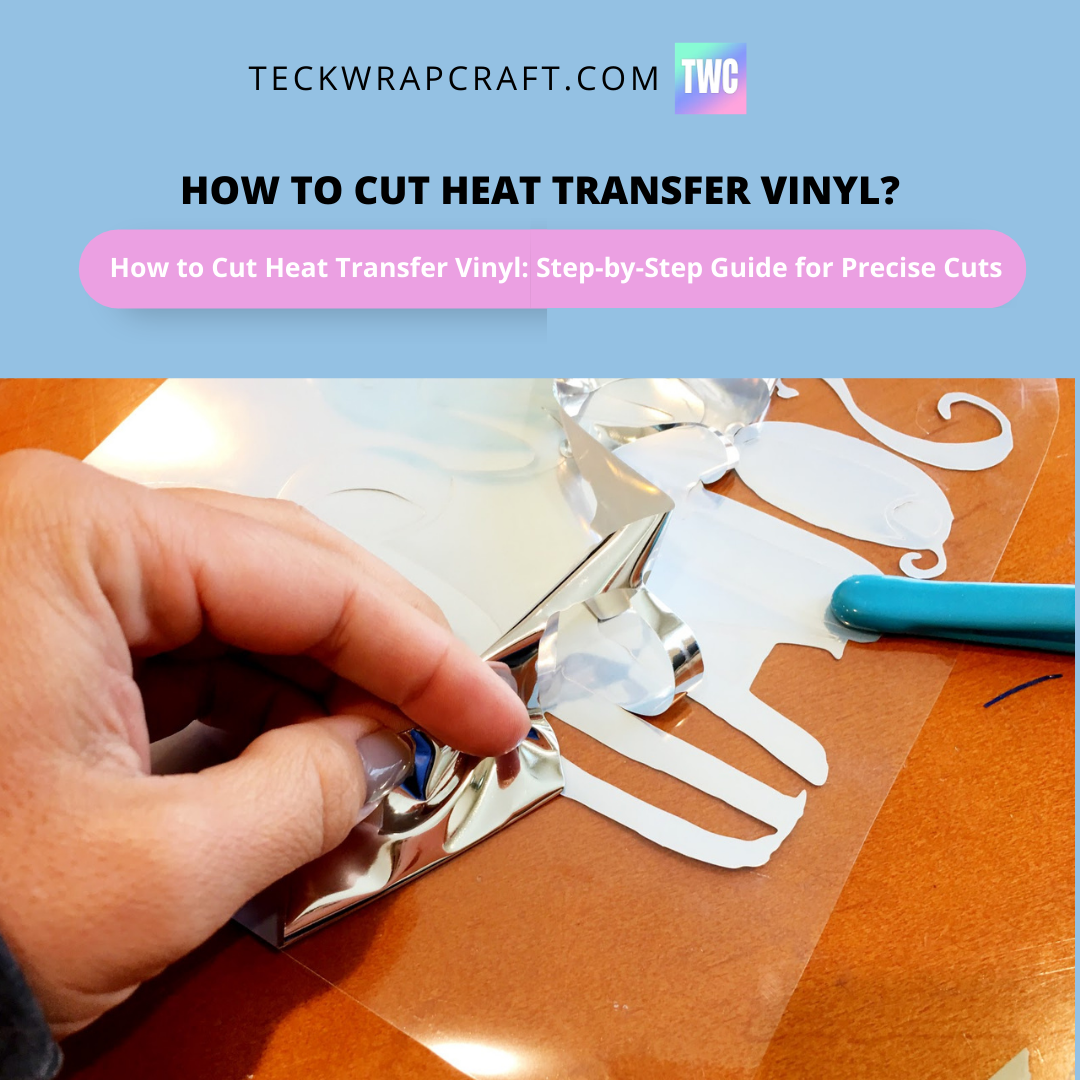 how-to-cut-heat-transfer-vinyl-teckwrapcraft