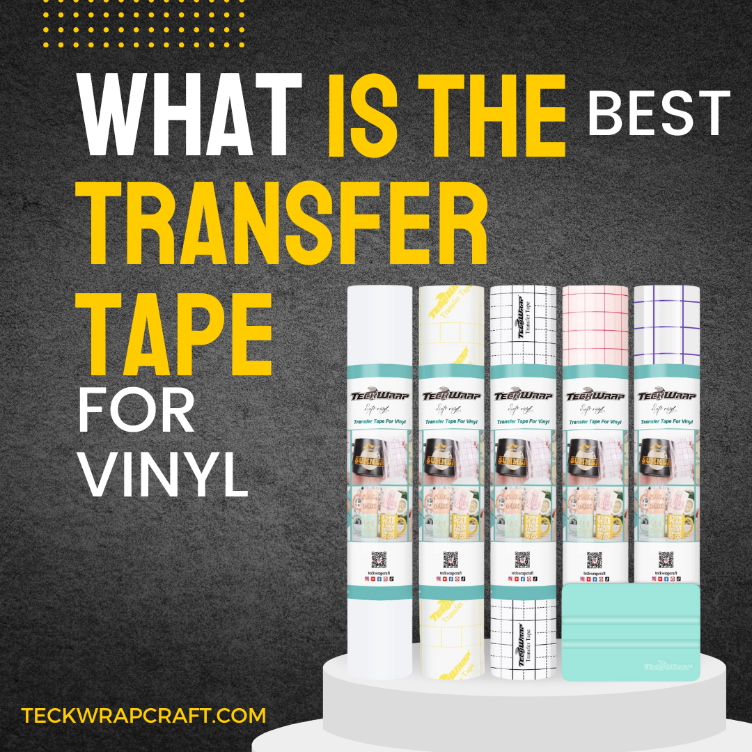 What Is The Best Transfer Tape For Vinyl?