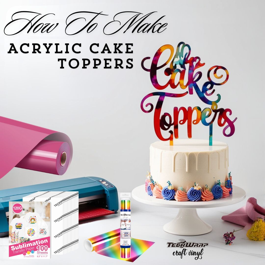 how to make acrylic cake toppers