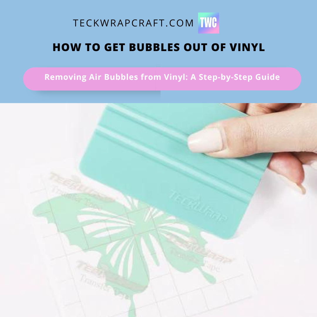 How To Get Bubbles Out Of Vinyl