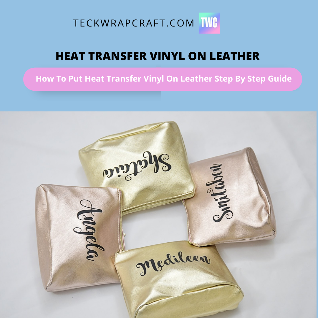 Heat Transfer Vinyl On Leather