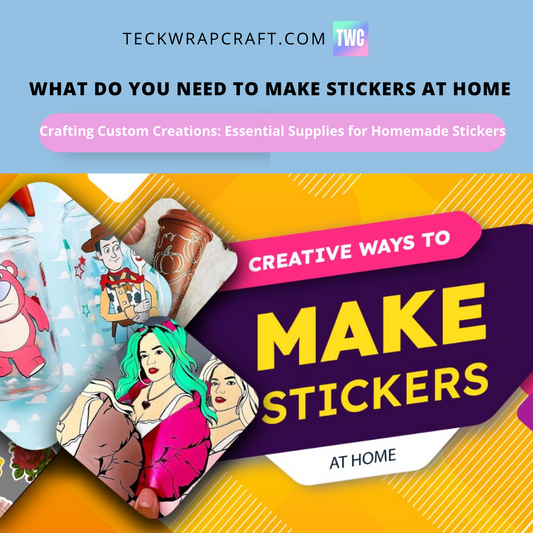 What Do You Need To Make Stickers At Home? Here Are Fun And Creative Ways!