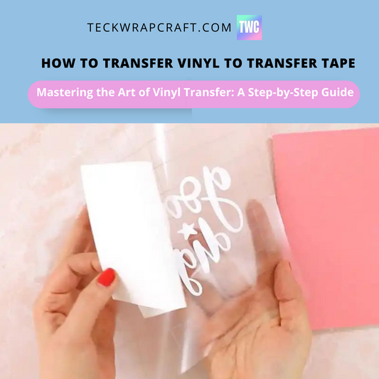 How To Transfer Vinyl To Transfer Tape