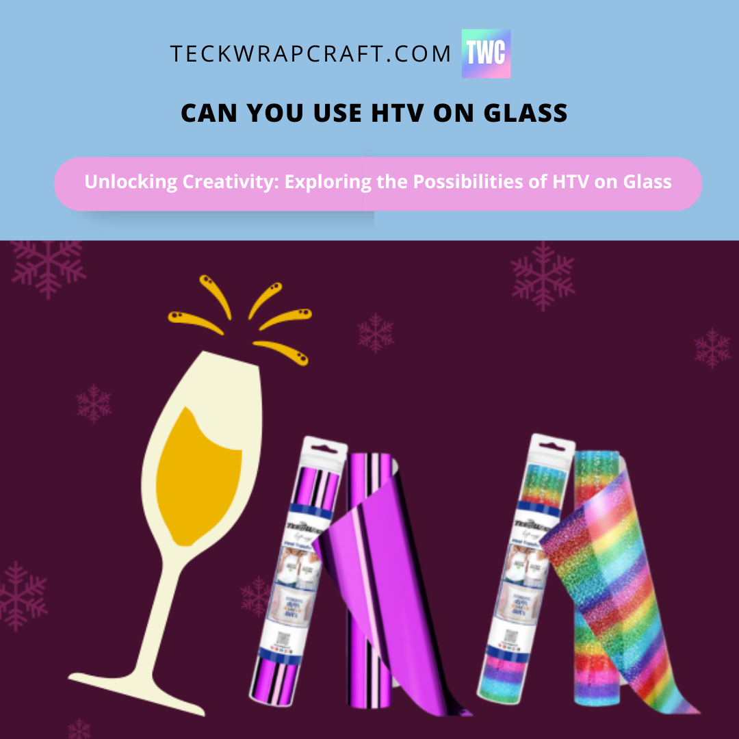 Can You Use HTV On Glass? Yes, You Can!