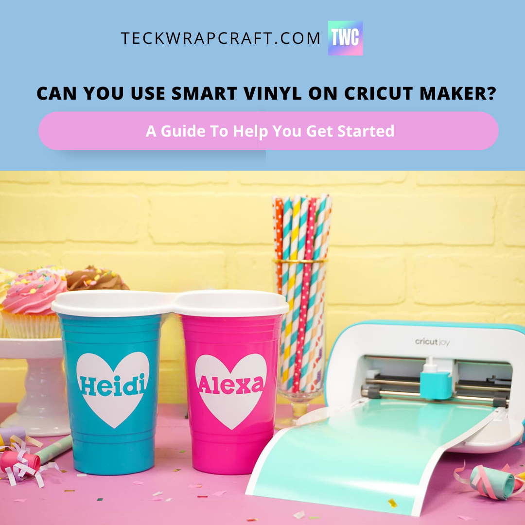 Can You Use Smart Vinyl On Cricut Maker?