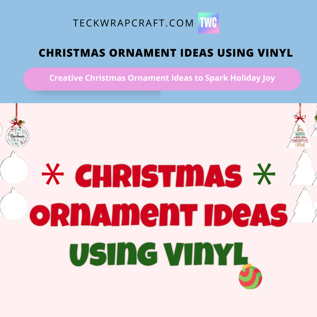 Christmas Ornament Ideas Using Vinyl