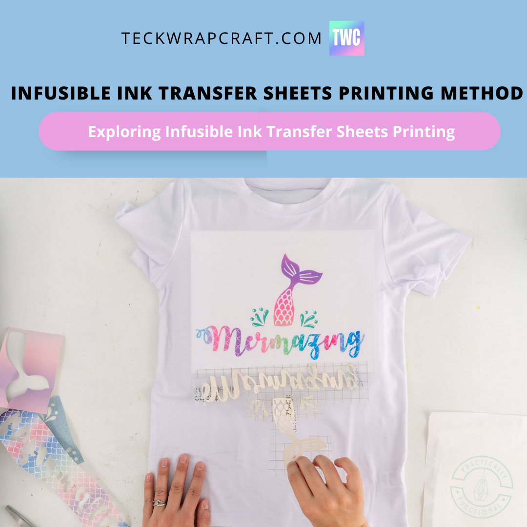 What Is Infusible Ink Transfer Sheets Printing Method?