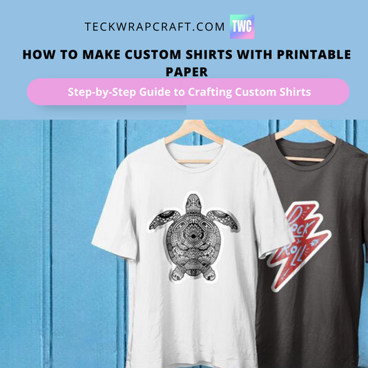 How To Make Custom Shirts With Printable Paper Plus Friendly Tips