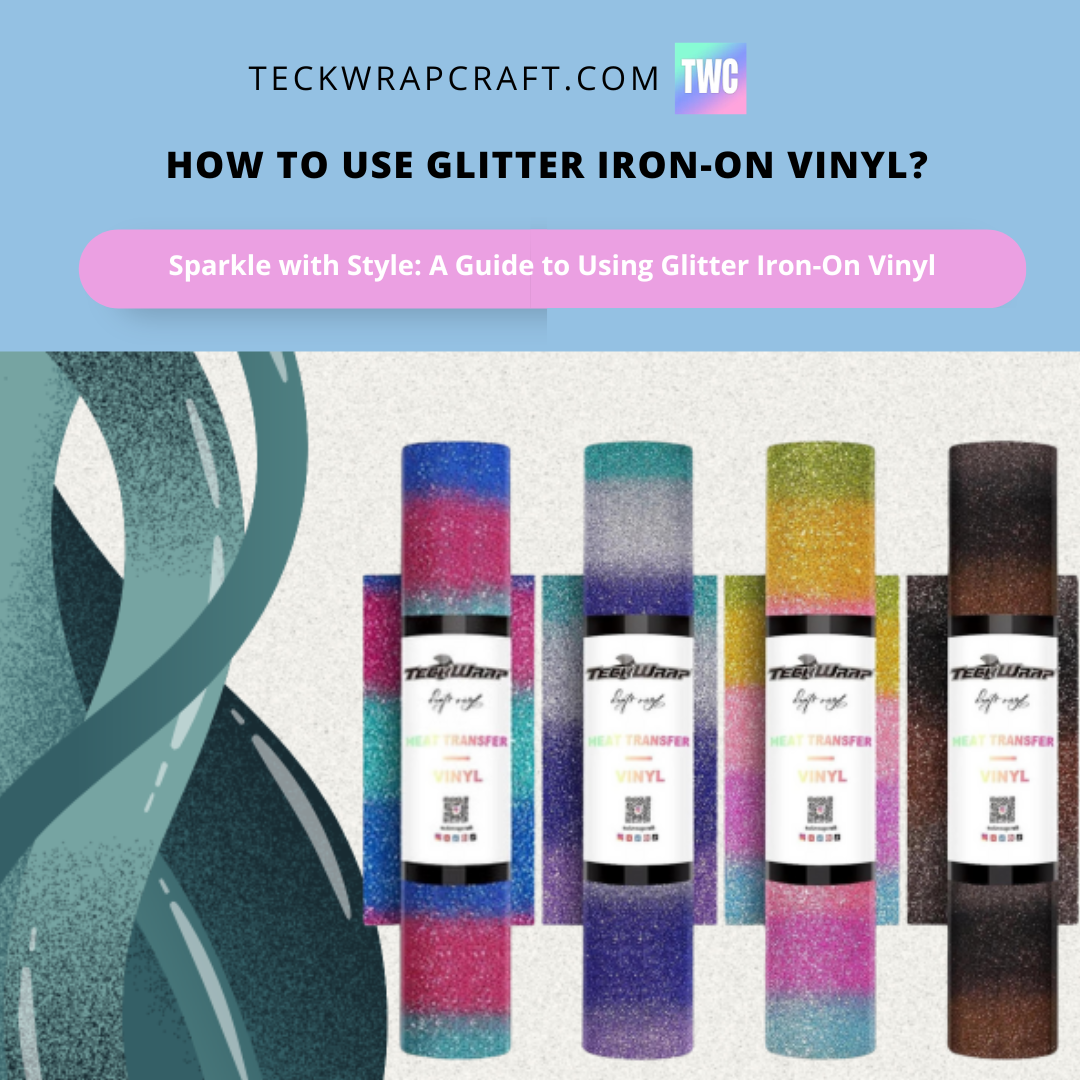 How To Use Glitter Iron-On Vinyl?