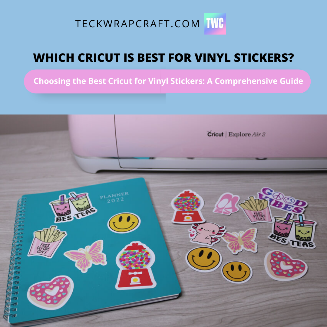 Which Cricut Is Best For Vinyl Stickers?