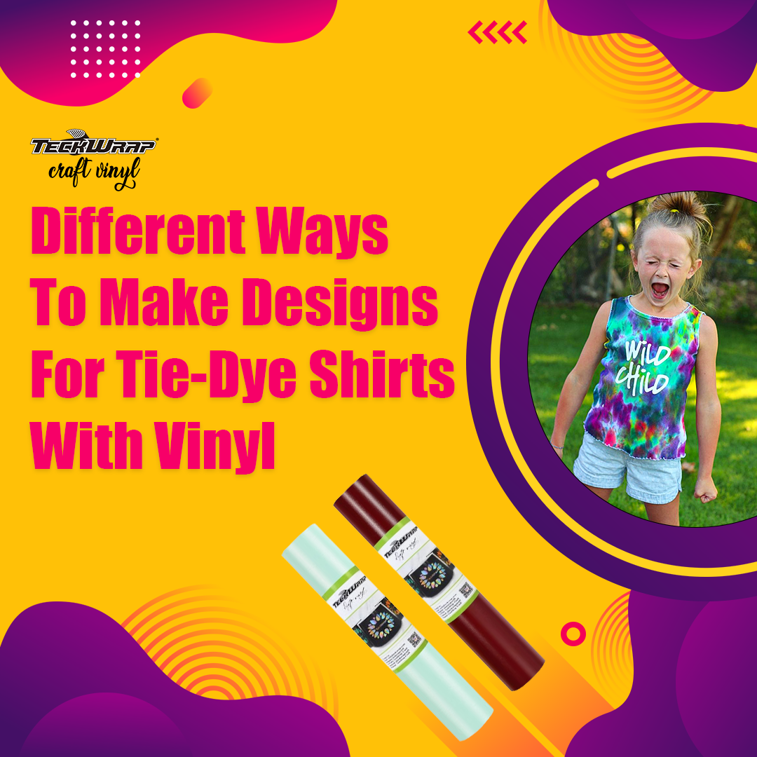 Tie-Dye Shirts With Vinyl - Different Ways To Make Designs