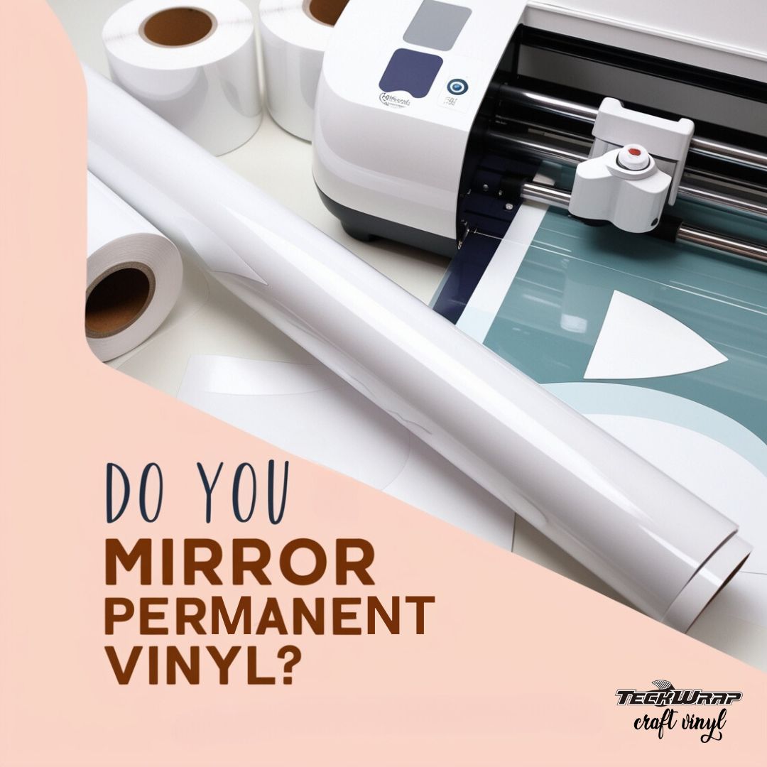 Do You Mirror Permanent Vinyl?