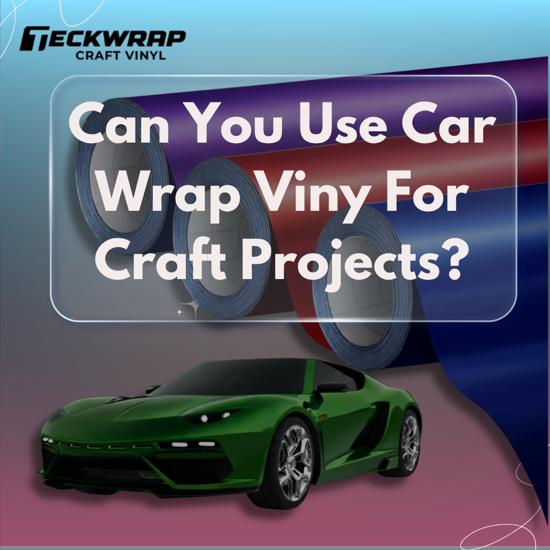 Can You Use Car Wrap Vinyl For Craft Projects? Banner