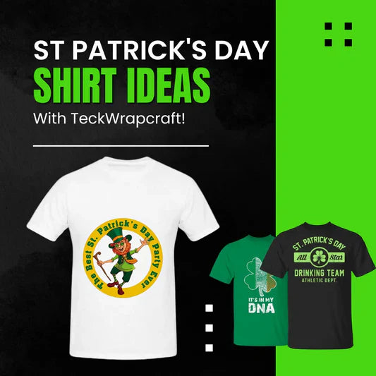 St Patrick's Day Shirt Ideas With TeckWrapcraft! Banner