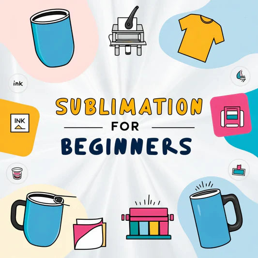 Sublimation For Beginners - A Comprehensive Guide banner